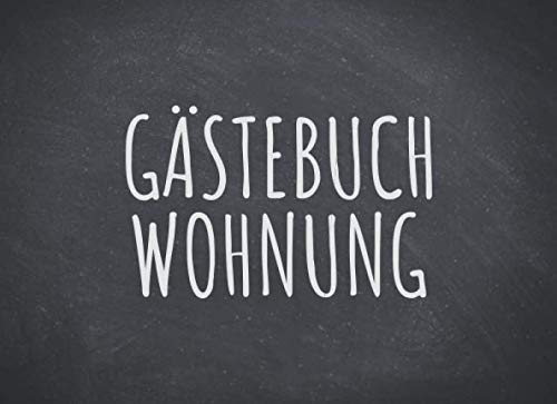 Gästebuch Wohnung: Einfaches Erinnerungsbuch, Gästebuch für die Wohnung - 100 Seiten zum Ausfüllen - Gäste Eintragbuch