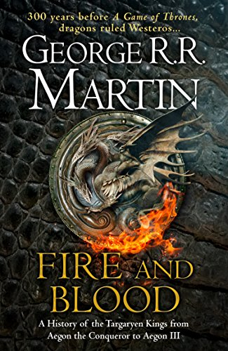 Fire and Blood: The inspiration for 2022’s highly anticipated HBO and Sky TV series HOUSE OF THE DRAGON from the internationally bestselling creator of ... GAME OF THRONES (A Song of Ice and Fire)