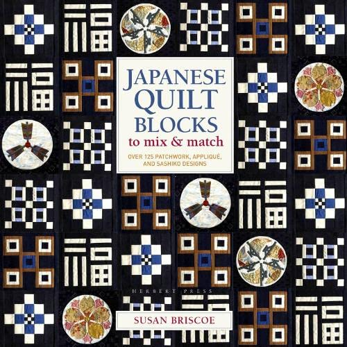 Japanese Quilt Blocks to Mix & Match: Over 125 Patchwork, Appliqué and Sashiko Designs