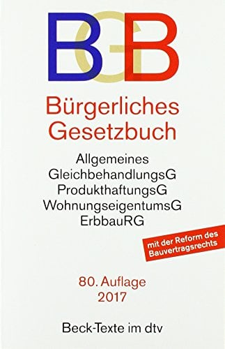 Bürgerliches Gesetzbuch: mit BGB-Informationspflichten-Verordnung, Allgemeinem Gleichbehandlungsgesetz, Produkthaftungsgesetz, ... - Rechtsstand: 3. Juli 2017