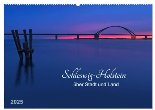 Schleswig-Holstein - über Stadt und Land (Wandkalender 2025 DIN A2 quer), CALVENDO Monatskalender: Die Fehmarnsundbrücke, der Holm in Schleswig, ... Orte Schleswig-Holsteins (CALVENDO Orte)