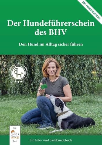 Der Hundeführerschein des BHV: Den Hund im Alltag sicher führen
