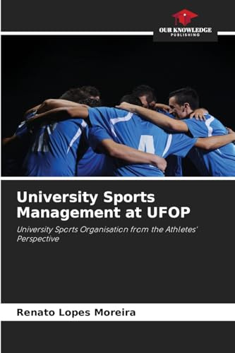 University Sports Management at UFOP: University Sports Organisation from the Athletes' Perspective