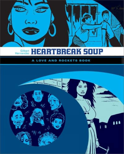 Heartbreak Soup: The First Volume of 'Palomar' Stories from Love & Rockets: 1 (LOVE & ROCKETS LIBRARY GILBERT GN)