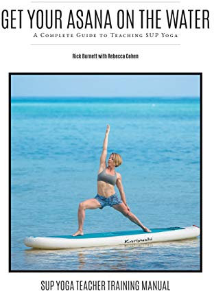 Get Your Asana on the Water: A Complete Guide to Teaching SUP Yoga