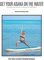 Get Your Asana on the Water: A Complete Guide to Teaching SUP Yoga