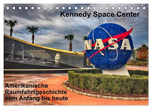 Kennedy Space Center (Tischkalender 2026 DIN A5 quer), CALVENDO Monatskalender: Erlebnis Raumfahrt, von den Anfängen bis heute (CALVENDO Technologie)
