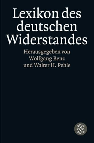 Lexikon des deutschen Widerstandes (Die Zeit des Nationalsozialismus – »Schwarze Reihe«)