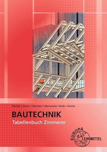 Tabellenbuch Zimmerer: Tabellen - Formeln - Regeln - Bestimmungen