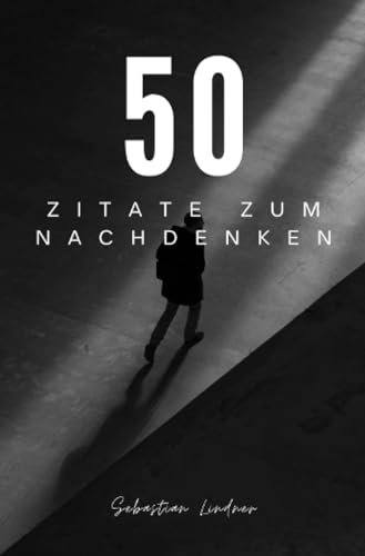 50 Zitate zum Nachdenken 2024: Die besten Zitate zum Nachdenken