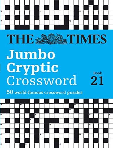 The Times Jumbo Cryptic Crossword Book 21: The world’s most challenging cryptic crossword (Times Crosswords)