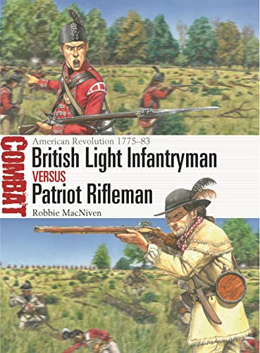 British Light Infantryman vs Patriot Rifleman: American Revolution 1775–83: 72 (Combat)