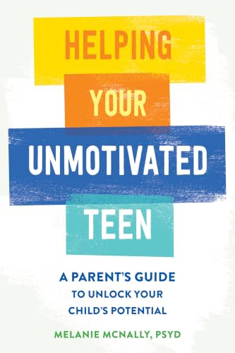 Helping Your Unmotivated Teen: A Parent’s Guide to Unlock Your Child’s Potential