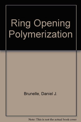 Ring-Opening Polymerization: Mechanisms, Catalysis, Structure, Utility