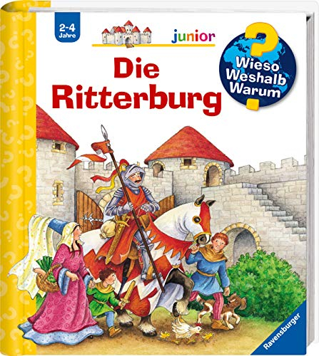 Wieso? Weshalb? Warum? junior, Band 4 - Die Ritterburg (Sachbuch ab 2 Jahre - mit Klappen) (junior, 4)