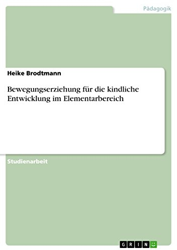 Bewegungserziehung für die kindliche Entwicklung im Elementarbereich