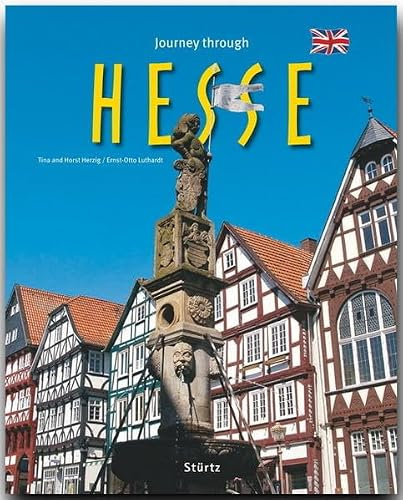 Journey through Hesse - Reise durch Hessen: Ein Bildband mit über 210 Bildern auf 140 Seiten - STÜRTZ Verlag