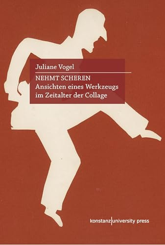 Nehmt Scheren: Ansichten eines Werkzeugs im Zeitalter der Collage