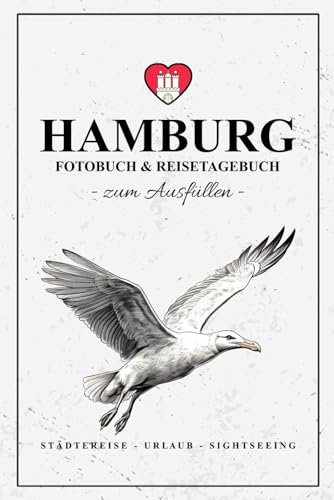 Hamburg Fotobuch und Reisetagebuch zum Ausfüllen: Reise Fotografie / Städtetrip Hamburg Geschenke zum Wandern, Urlaub, Fotografieren / Städtereise Reisebuch mit Fotos Einkleben / Hamburger Souvenir