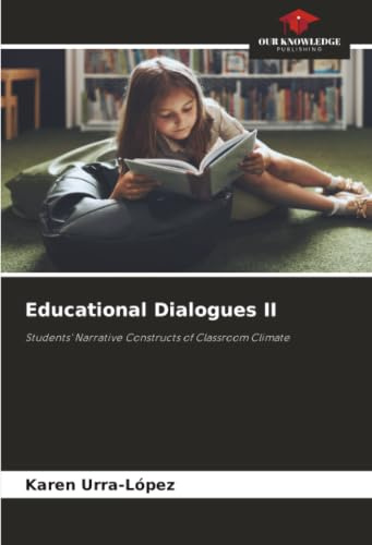 Educational Dialogues II: Students' Narrative Constructs of Classroom Climate