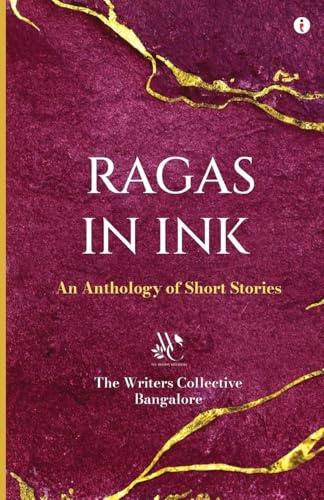 Ragas in Ink: An Anthology of Short Stories