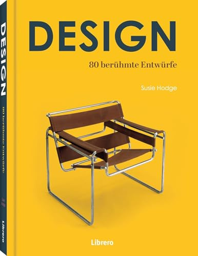 Design - 80 berühmte Entwürfe: 80 bahnbrechende Design Entwürfe