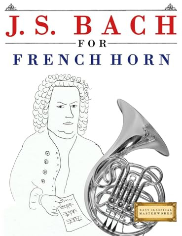 J. S. Bach for French Horn: 10 Easy Themes for French Horn Beginner Book