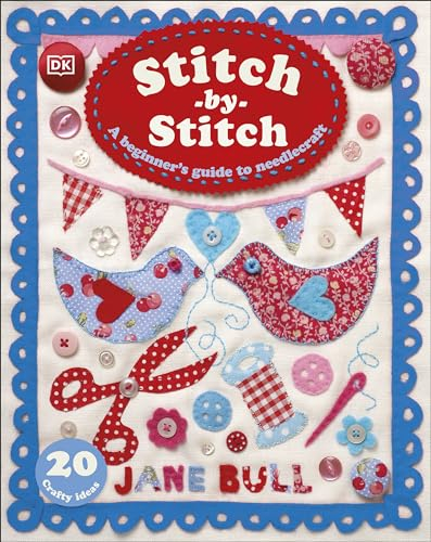 Stitch-by-Stitch: A Beginner's Guide to Needlecraft (English Edition)