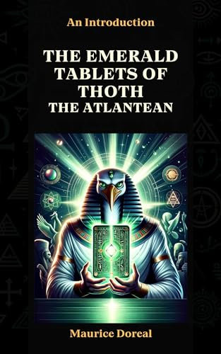 The Emerald Tablets Of Thoth The Atlantean (Annotated): An Introduction To An Esoteric Tale With Ancient Roots. Large Print. (English Edition)