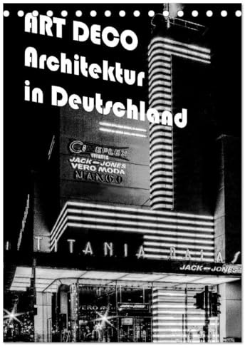 ART DECO Architektur in Deutschland (Tischkalender 2026 DIN A5 hoch), CALVENDO Monatskalender: Ein wunderbarer Überblick über die Architektur und ... 20iger Jahre in Deutschland (CALVENDO Orte)