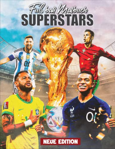 Fußball SUPERSTARS Malbuch: Mit 101+ SCHÖNE AUSMALBILDER für alle Fußballfans. Malbuch für Kinder ab 4-12, Jungen, und Erwachsene. (Entspannen und Spaß haben)