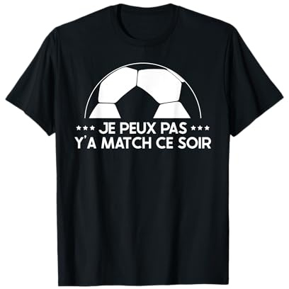Je Peux Pas Y'A Match Ce Coir Humour Joueur De Football T-Shirt