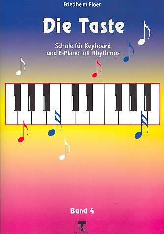 floer music verlag e.K. Die Taste Band 4: Schule für Keyboard und E-Piano mit Rhythmus