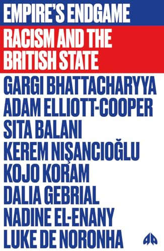 Empire's Endgame: Racism and the British State (FireWorks)