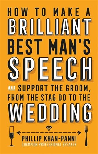 How To Make a Brilliant Best Man's Speech: and support the groom, from the stag do to the wedding (Tom Thorne Novels)