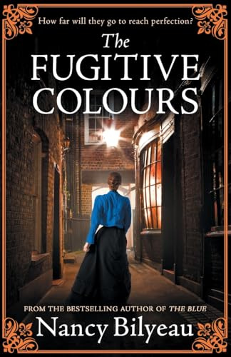 The Fugitive Colours: A gripping historical thriller of mystery, deception and deadly secrets (The Genevieve Planche Mysteries, Band 2)