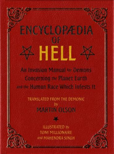 Encyclopaedia of Hell: An Invasion Manual for Demons Concerning the Planet Earth and the Human Race With Infests It