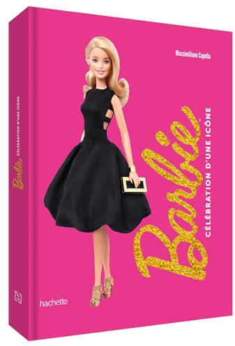Barbie - Célébration d'une icône: Beau livre
