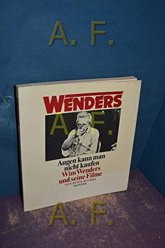 Augen kann man nicht kaufen: Wim Wenders und seine Filme