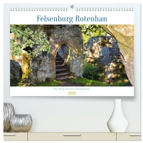 Felsenburg Rotenhan (hochwertiger Premium Wandkalender 2026 DIN A2 quer), Kunstdruck in Hochglanz: Was blieb von einer Burg, die einst in den Felsen gehauen wurde? (CALVENDO Orte)