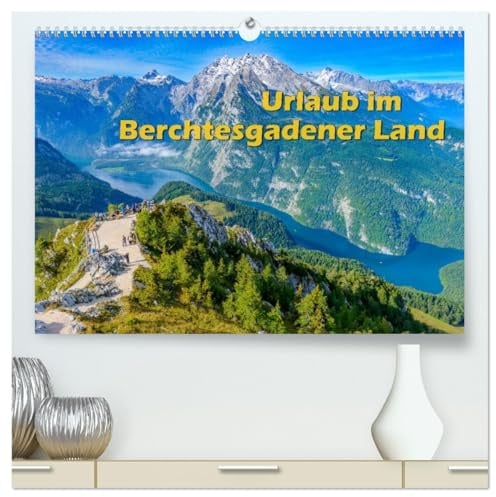 Urlaub im Berchtesgadener Land (hochwertiger Premium Wandkalender 2026 DIN A2 quer), Kunstdruck in Hochglanz: Die Perle der Alpen empfängt seine ... bayerischer Gastlichkeit. (CALVENDO Natur)