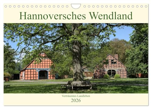 Hannoversches Wendland Verträumtes Landleben (Wandkalender 2026 DIN A4 quer), CALVENDO Monatskalender: Das Wendland mit einigen seiner schönsten und beliebtesten Sehenswürdigkeiten (CALVENDO Orte)