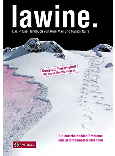 lawine. Das Praxis-Handbuch: Die entscheidenden Probleme und Gefahrenmuster erkennen. Das Standardwerk zur Schnee- und Lawinenkunde