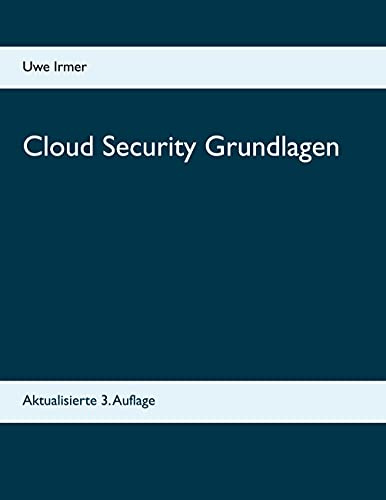 Cloud Security Grundlagen: Aktualisierte 3. Auflage