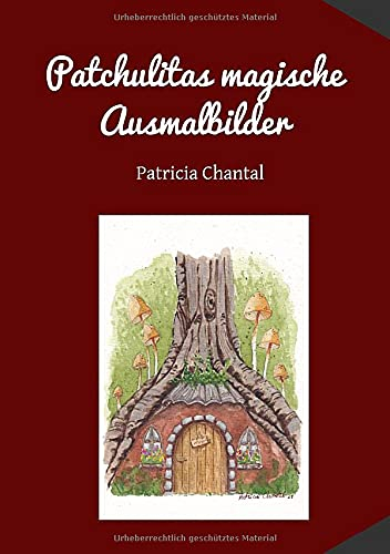 Patchulitas magische Ausmalbilder: Elfen, Wichtel und Naturgeister