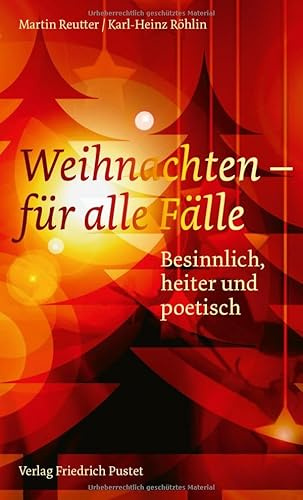 Weihnachten – für alle Fälle: Besinnlich, heiter und poetisch