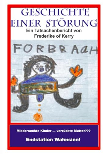 Geschichte einer Störung: Ein Tatsachenbericht von Frederike of Kerry