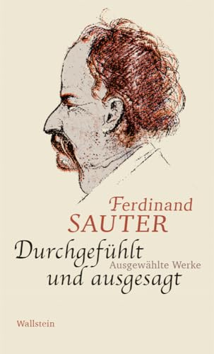 Durchgefühlt und ausgesagt: Ausgewählte Werke