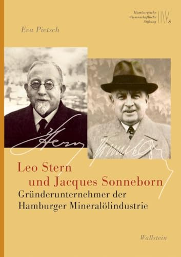 Leo Stern und Jacques Sonneborn: Gründerunternehmer der Hamburger Mineralölindustrie (Mäzene für Wissenschaft, Neue Folge)