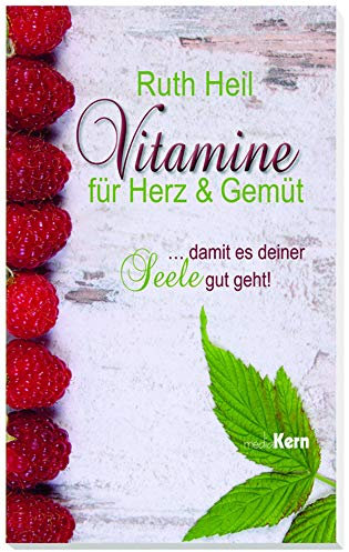 Vitamine für Herz und Gemüt: ... damit es deiner Seele gut geht!